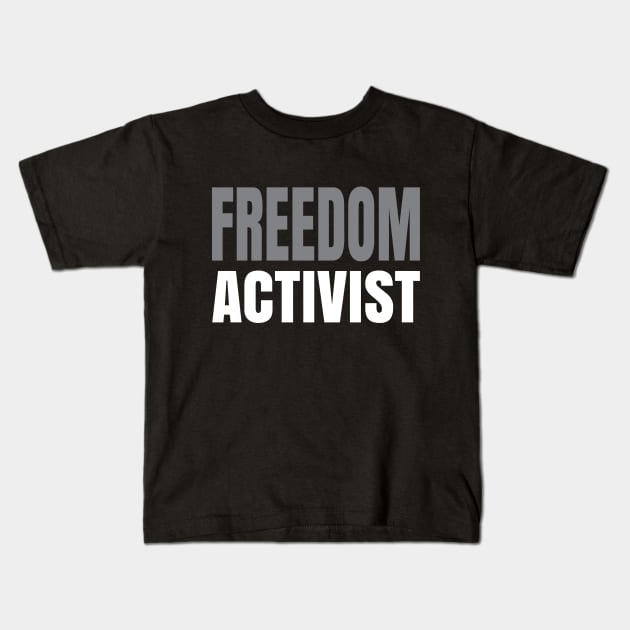 Freedom Activist Kids T-Shirt by UrbanLifeApparel